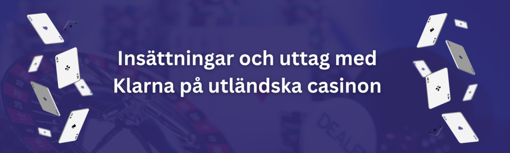 Insättningar och uttag med Klarna på utländska casinon