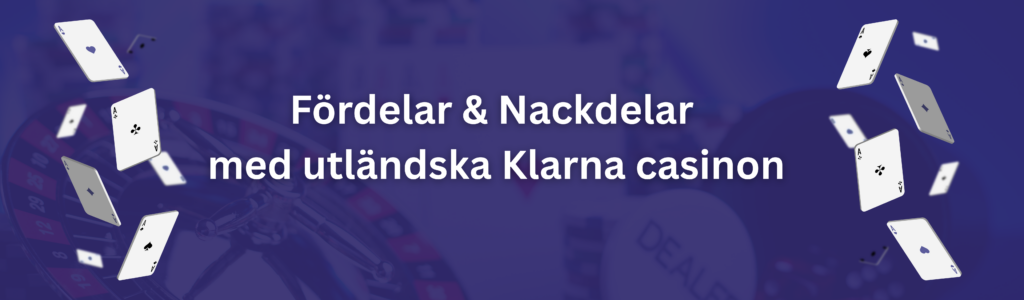 Fördelar & Nackdelar med utländska Klarna casinon